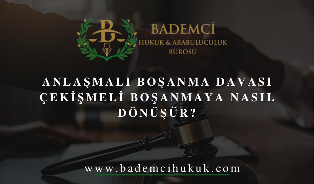 Anlaşmalı Boşanma Davası Çekişmeli Boşanmaya Nasıl Dönüşür?