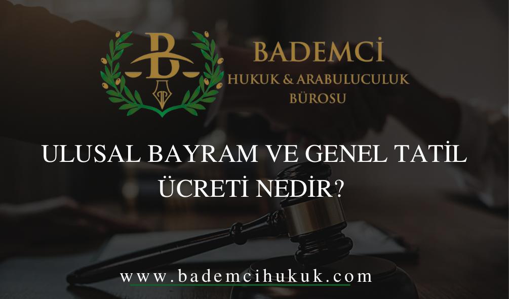 Ulusal Bayram ve Genel Tatil Ücreti Nedir?